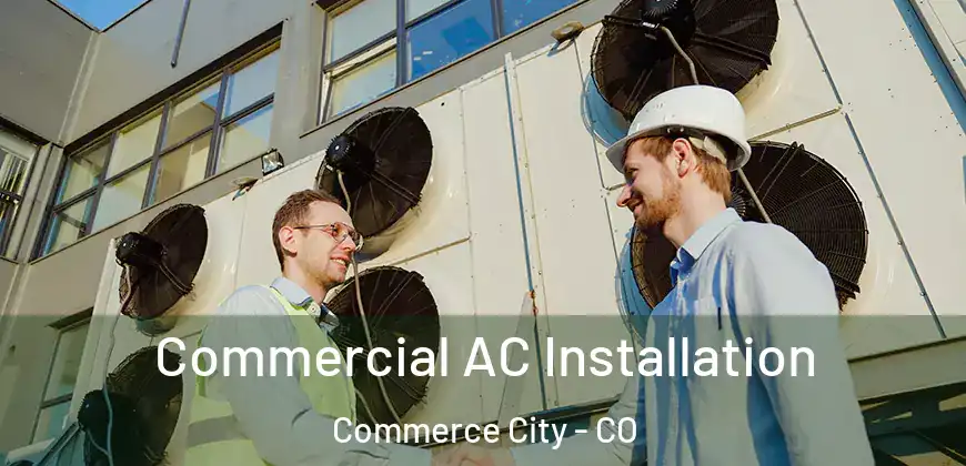  Commercial AC Installation Commerce City - CO
