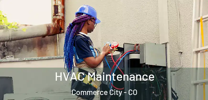  HVAC Maintenance Commerce City - CO