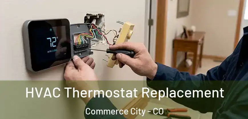  HVAC Thermostat Replacement Commerce City - CO
