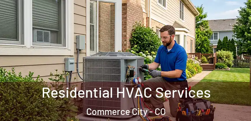  Residential HVAC Services Commerce City - CO